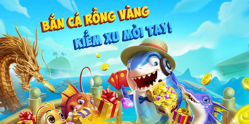 Những thông tin chung về bắn cá rồng vàng